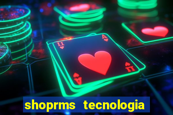 shoprms tecnologia e servicos ltda jogos online